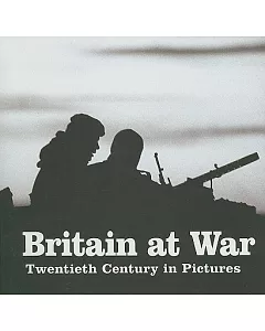 Britain at War: Twentieth Century in Pictures