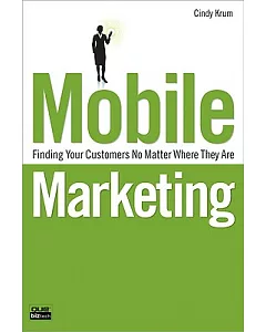 Mobile Marketing: Finding Your Customers No Matter Where They Are