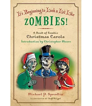 It’s Beginning to Look a Lot Like Zombies!: A Book of Zombie Christmas Carols