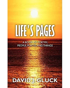 Life’s Pages: A Book of Poetry; People, Places, and Things