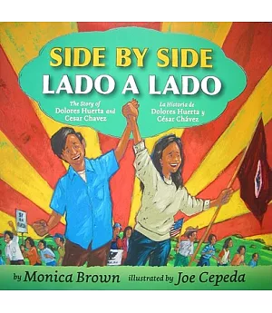 Side by Side / Lado a lado: The Story of Dolores Huerta and Cesar Chavez / La historia de Dolores Huerta y Cesar Chavez