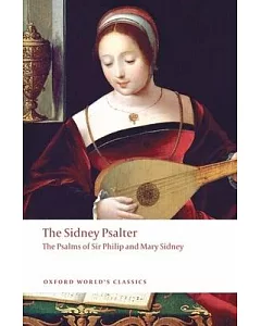The Sidney Psalter: The Psalms of Sir Philip and Mary Sidney