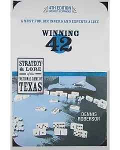 Winning 42: Strategy & Lore of the National Game of Texas