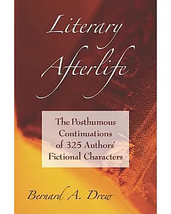 Literary Afterlife: The Posthumous Continuations of 325 Authors’ Fictional Characters