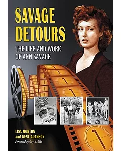 Savage Detours: The Life and Work of Ann Savage
