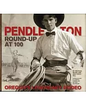 Pendleton Round-Up at 100: Oregons Legendary Rodeo