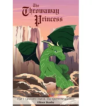 The Throwaway Princess Part I Lindorny Part II: The Quest Requested