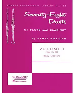 Seventy-Eight Duets for Flute and Clarinet: Easy to Medium