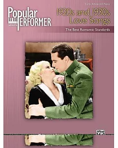 Popular Performer 1920s and 1930s Love Songs: The Best Romantic Standards