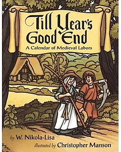 Till Year’s Good End: A Calendar of Medieval Labors