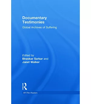 Documentary Testimonies: Global Archives of Suffering