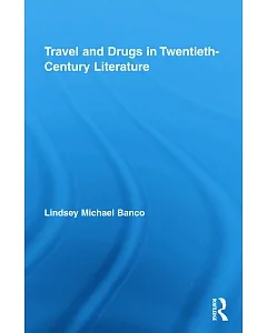 Travel and Drugs in Twentieth-Century Literature