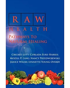 Raw Health: Pathways to Natural Healing