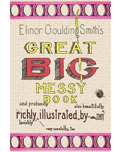 Elinor goulding Smith’s Great Big Messy Book