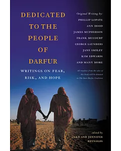 Dedicated to the People of Darfur: Writings on Fear, Risk, and Hope