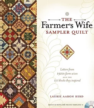 The Farmer’s Wife Sampler Quilt: Letters From 1920s Farm Wives and the 111 Blocks They Inspired