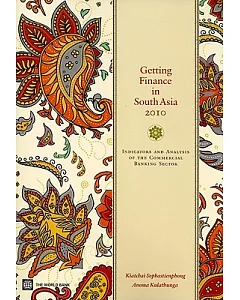 Getting Finance in South Asia 2010: Indicators and Analysis of the Commercial Banking Sector