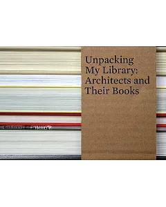 Unpacking My Library: Architects and Their Books