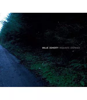 Willie Doherty Requisite Distance: Ghost Story and Landscape