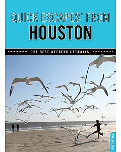 Quick Escapes from Houston: The Best Weekend Getaways