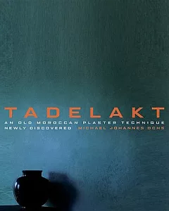 Tadelakt: An Old Moroccan Plaster Technique Newly Discovered