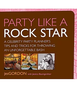 Party Like a Rock Star: A Celebrity Party Planner’s Tips and Tricks for Throwing an Unforgettable Bash