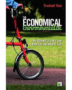 The Economical Environmentalist: My Attempt to Live a Low-Carbon Life and What it Costs