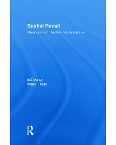 Spatial Recall: Memory in Architecture and Landscape