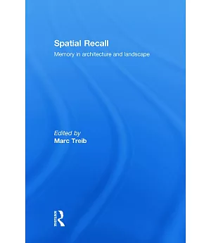 Spatial Recall: Memory in Architecture and Landscape