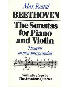 Beethoven: The Sonatas for Piano and Violin - Thoughts on Their Interpretation