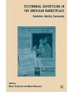 Testimonial Advertising in the American Marketplace: Emulation, Identity, Community