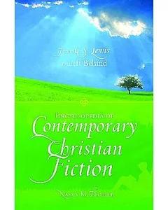 Encyclopedia of Contemporary Christian Fiction: From C.S. Lewis to Left Behind