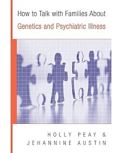 How to Talk With Families About Genetics and Psychiatric Illness