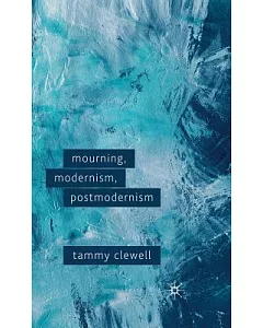 Mourning, Modernism, Postmodernism