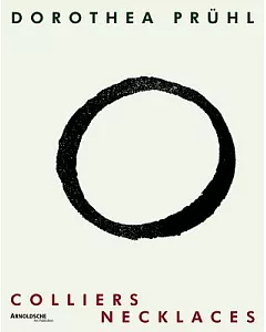 Dorothea Pruhl: Colliers/Necklaces