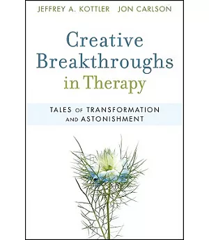Creative Breakthroughs in Therapy: Tales of Transformation and Astonishment
