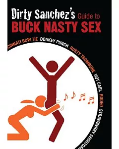 Dirty Sanchez’s Guide to Buck Nasty Sex