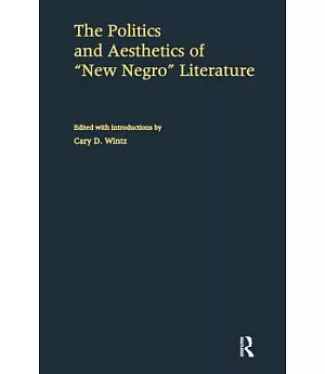The Politics and Aesthetics of ”New Negro” Literature