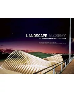 Landscape Alchemy: The Work of Hargreaves Associates