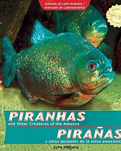 Piranhas and Other Creatures of the Amazon / Piranas y otros animales de la selva amazonica