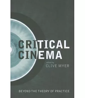 Critical Cinema: Beyond the Theory of Practice