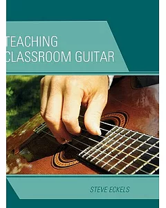 Teaching Classroom Guitar