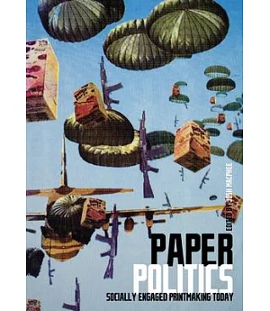 Paper Politics: Socially Engaged Printmaking Today