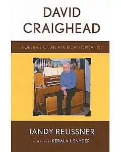 David Craighead: Portrait of an American Organist