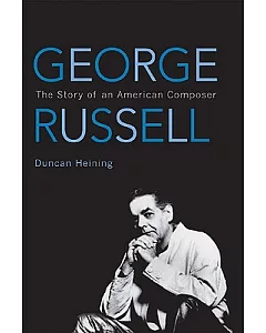 George Russell: The Story of an American Composer