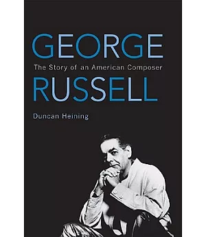 George Russell: The Story of an American Composer