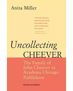Uncollecting Cheever: The Family of John Cheever Vs. Academy Chicago Publishers