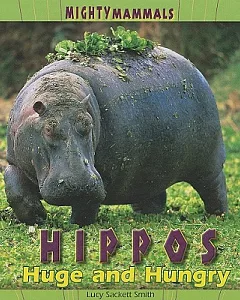 Hippos: Huge and Hungry