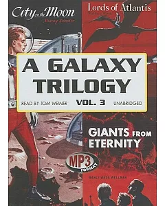 A Galaxy Trilogy: Giants from Eternity, Lords of Atlantis, and City on the Moon: Library Edition