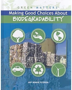 Making Good Choices About Biodegradability
